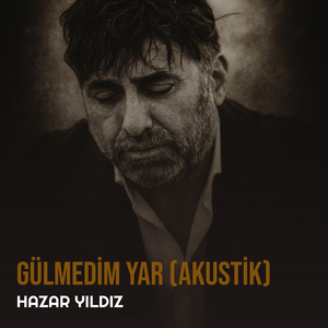 Gülmedim Yar (Akustik)