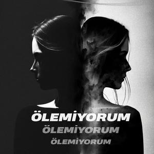 Ölemiyorum