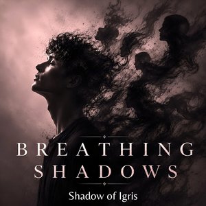 Breathing Shadows