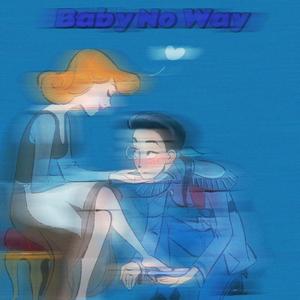 Baby No Way