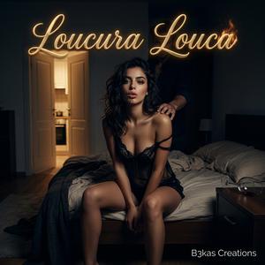 Loucura Louca