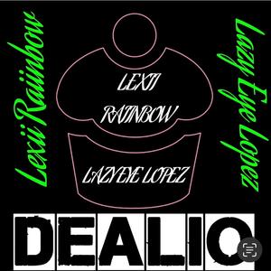 Dealio (feat. Lazy Eye Lopez)