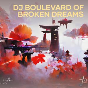 Dj Boulevard of Broken Dreams