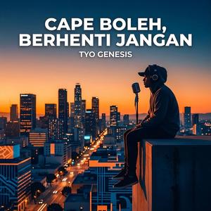 Cape Boleh, Berhenti Jangan