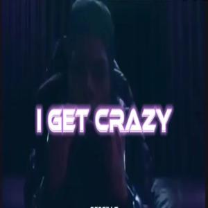 I Get Crazy