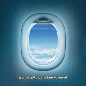 seni o gökyüzüne ben koydum