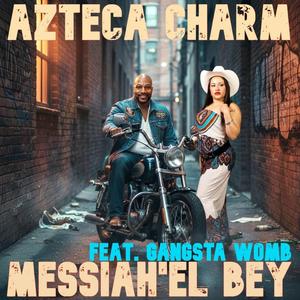 Azteca Charm (feat. Spanish Fly, Gangsta Womb & Assata Gunz)