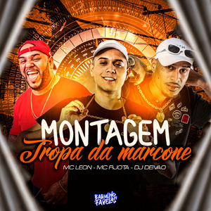 Montagem Tropa da Marcone