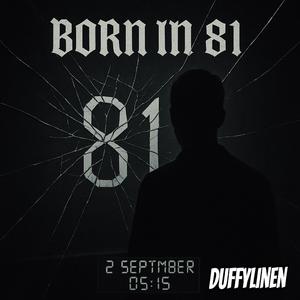 Born in 81