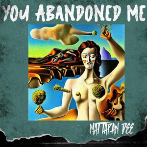 You Abandoned Me