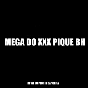 MEGA DO XXX PIQUE BH