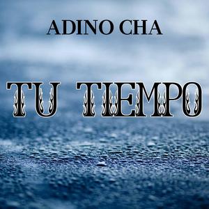 adino cha tu tiempo