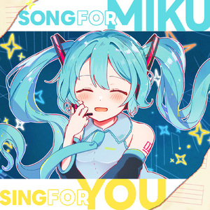 Song for Miku, Sing for You (feat. 初音ミク)