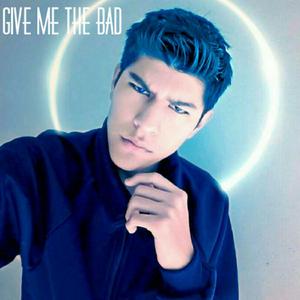 Give Me The Bad (feat. 10XX)