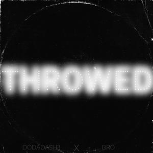 Throwed (feat. DRO)
