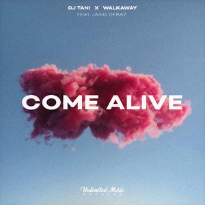 Come Alive (feat. Jaime Deraz)