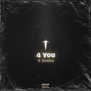 4 You (ft. RiotSon) (feat. RIOT SON)