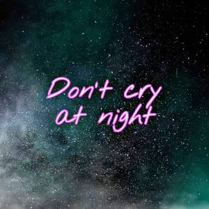 Don't cry at night