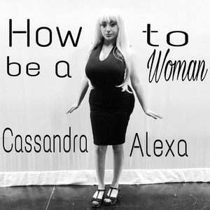 How to Be a Woman