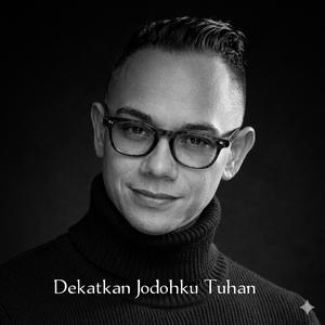 Dekatkan Jodohku Tuhan