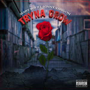 Tryna Grow (feat. Vinny Vangoh)