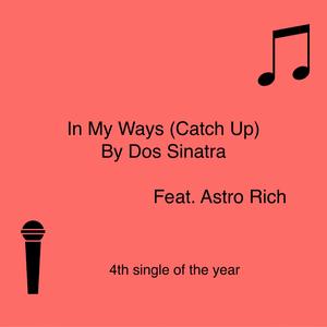 In My Ways (The Catch Up) (feat. Astro Rich)