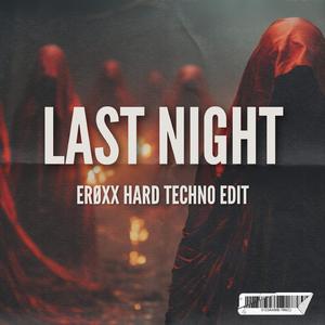 Last Night (ERØXX Hard Techno Edit)