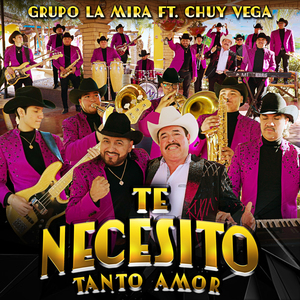 Te Necesito Tanto, Amor (feat. Chuy Vega Y Los Nuevos Cadetes)