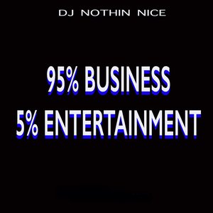 95% Business 5% Entertainment