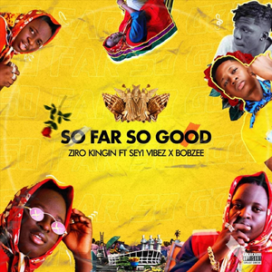 So Far so Good (feat. Seyi Vibez & Bobzee)