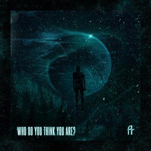 Who Do You Think You Are?