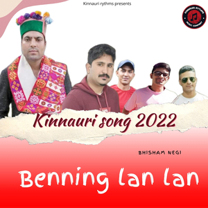 Benning Lan Lan (Kinnauri Song 2022)