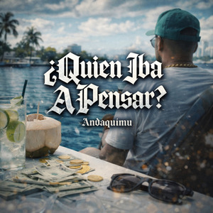 ¿Quien Iba A Pensar?