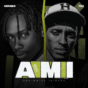 A.M.I (feat. Hermes & Taz)