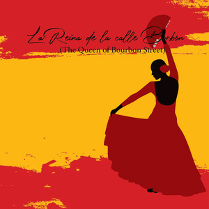 La Reina de la calle Borbón (The Queen of Bourbon Street)
