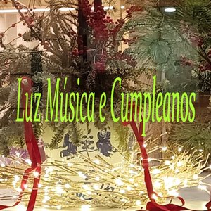 Luz, Música e Cumpleaños
