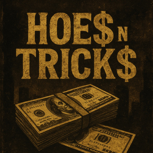 Hoe$ n Trick$ (freestyle)