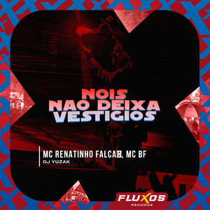 Nois Não Deixa Vestigios