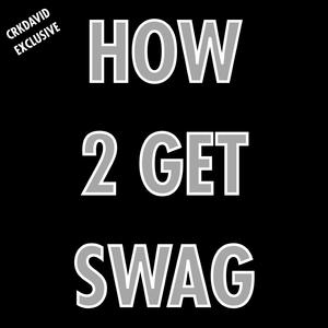 HOW 2 GET SWAG (feat. glossalia)