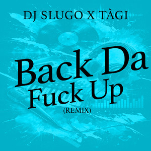 Back Da **** Up (Remix)