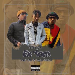 Ex Yam (feat. Kilo MC coy & Taylor Mabut)