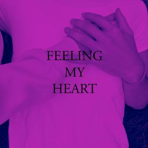 5. Feeling My Heart