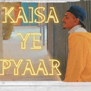 Kaisa Ye Pyaar