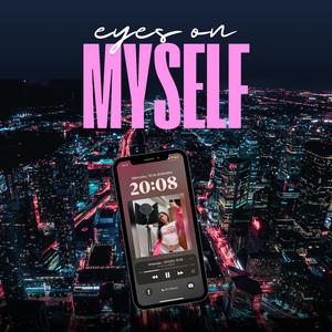 eyes on myself