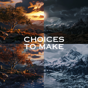 Choices To Make