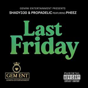 Last Friday (feat. Pheez & Propadelic)