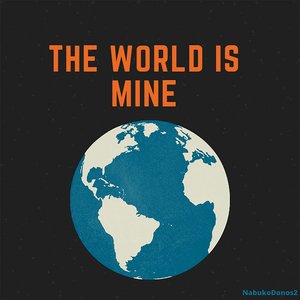 The World Is Mine