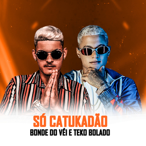 Só Catukadão (feat. Teko Bolado)
