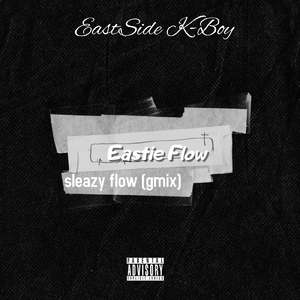 Eastie Flow (Sleazy Flow)