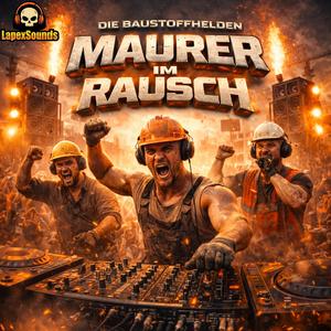 Maurer im Rausch
